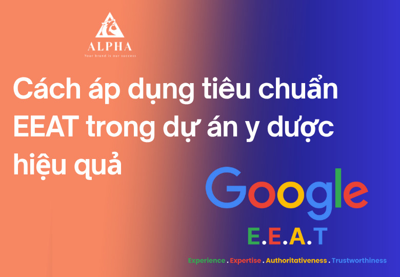 Cách áp dụng tiêu chuẩn EEAT trong dự án y dược hiệu quả