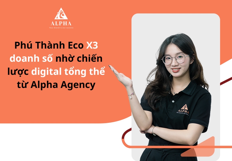 Alpha Agency giúp Phú Thành Eco tăng trưởng bền vững với marketing đồng bộ