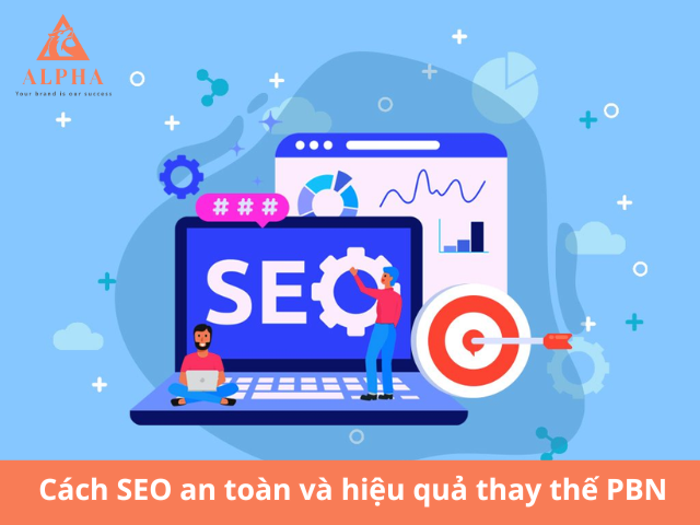 Cách SEO an toàn và hiệu quả thay thế PBN