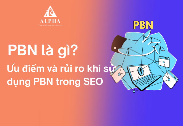 Tìm hiểu PBN - mạng blog riêng và rủi ro tiềm ẩn trong SEO