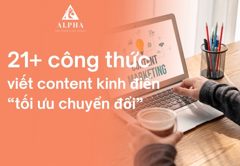 21+ công thức viết content kinh điển “tối ưu chuyển đổi”