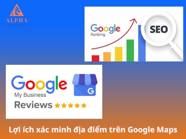 Lợi ích khi xác minh địa điểm trên Google Maps