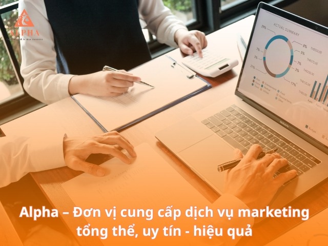 Alpha – Đơn vị cung cấp dịch vụ marketing tổng thể, uy tín - hiệu quả