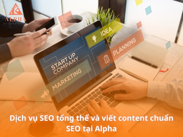 Dịch vụ SEO tổng thể và viết content chuẩn SEO tại Alpha