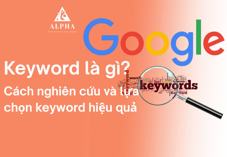 Tìm hiểu về keyword để biết cách nghiên cứu và lựa chọn keyword hiệu quả