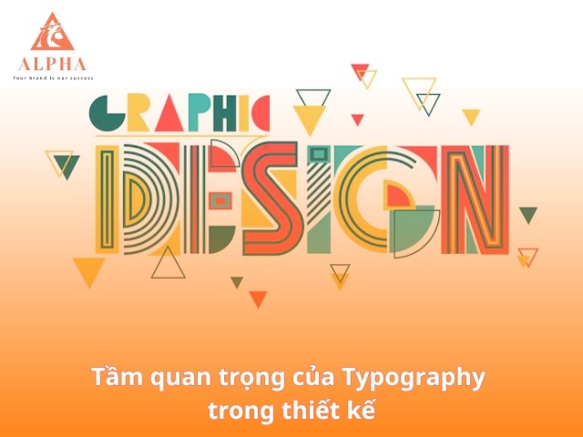 Typography quyết định trải nghiệm người dùng trong mọi loại hình thiết kế