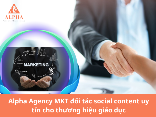 Alpha Agency đối tác marketing uy tín cho thương hiệu giáo dục