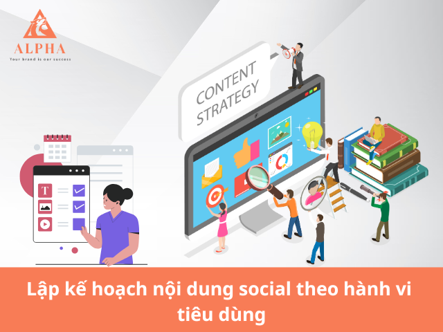Lập kế hoạch nội dung social theo hành vi tiêu dùng