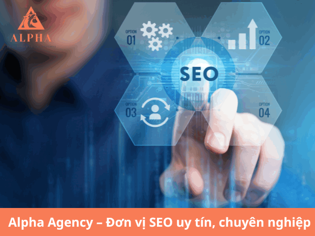 Alpha Agency – Đơn vị SEO uy tín, chuyên nghiệp