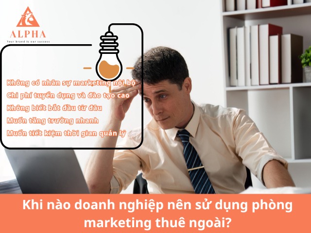Khi nào doanh nghiệp nên sử dụng phòng marketing thuê ngoài