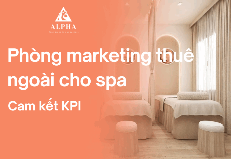 Phòng marketing thuê ngoài cho spa – Cam kết KPI