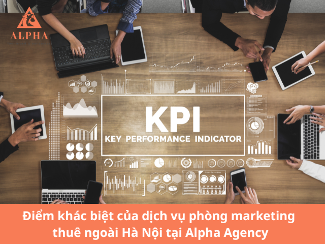 Điểm khác biệt của dịch vụ phòng marketing thuê ngoài Hà Nội tại Alpha Agency