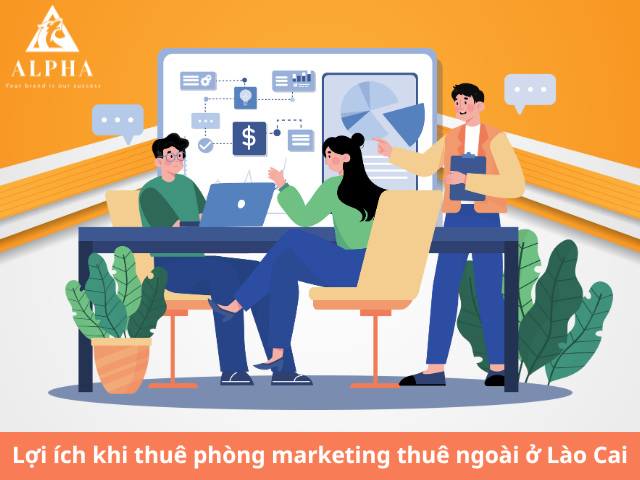 Lợi ích khi thuê phòng marketing thuê ngoài ở Lào Cai