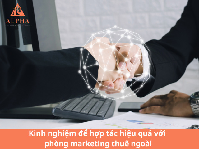 Kinh nghiệm để hợp tác hiệu quả với phòng marketing thuê ngoài