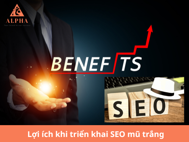 Lợi ích khi triển khai SEO mũ trắng