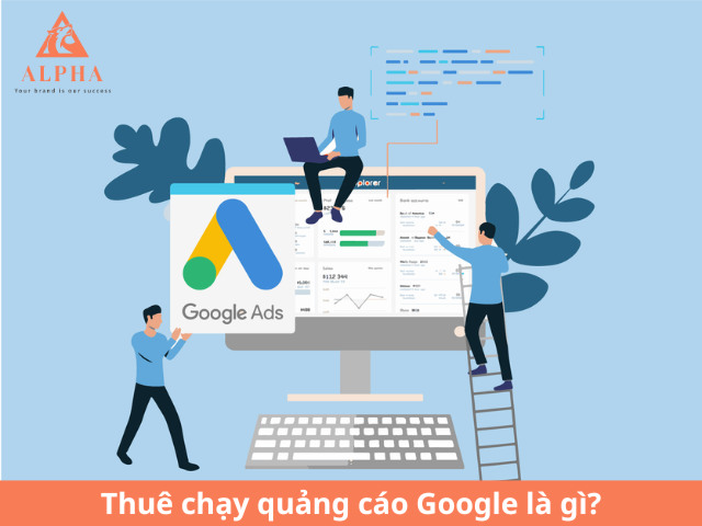 Thuê chạy quảng cáo Google là gì