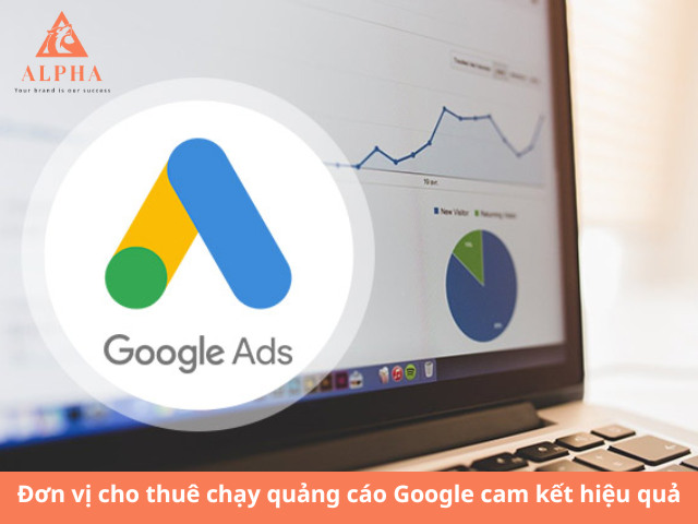 Đơn vị cho thuê chạy quảng cáo Google cam kết hiệu quả