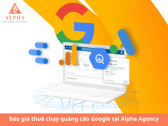 Báo giá thuê chạy quảng cáo Google tại Alpha Agency