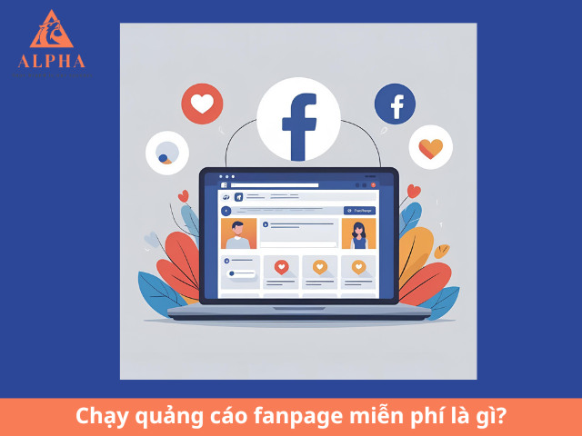 Chạy quảng cáo fanpage miễn phí là gì