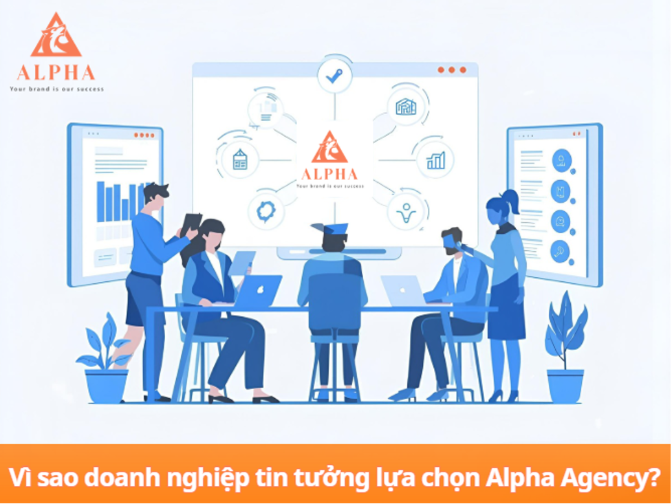 Alpha Agency - đối tác đồng hành trên hành trình số hoá thương hiệu