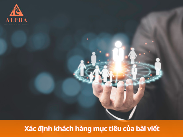 Tìm hiểu và phác họa rõ nét chân dung khách hàng mục tiêu