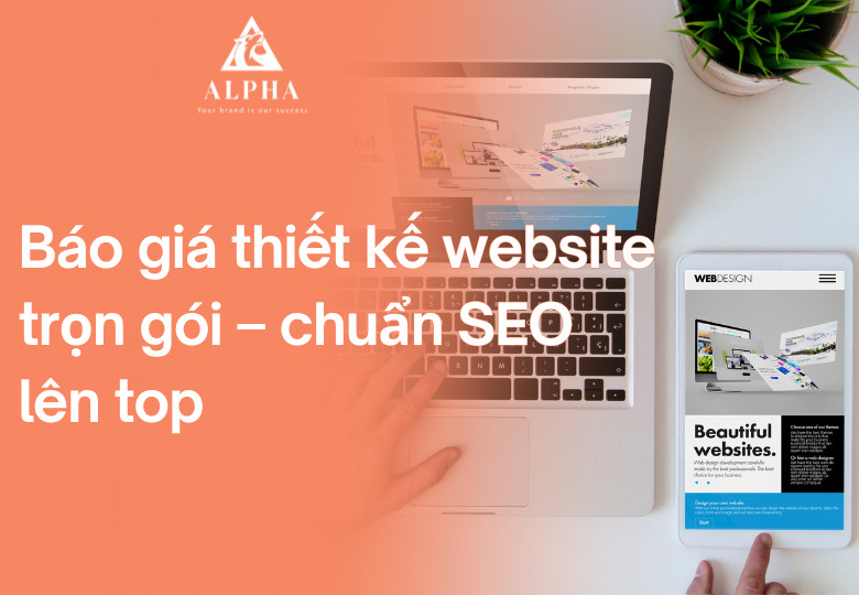 Báo giá thiết kế website trọn gói – chuẩn SEO lên top