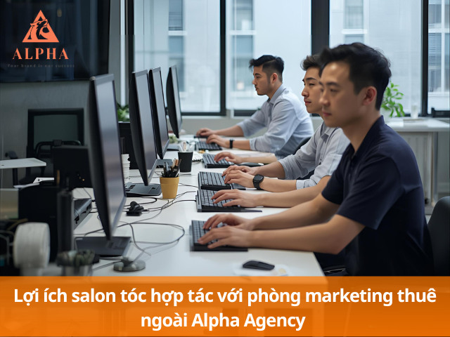 Đội ngũ phòng marketing thuê ngoài cho Salon tóc có chuyên môn cho từng mảng