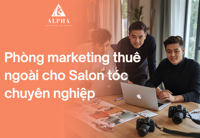 Dịch vụ marketing cho salon tóc trọn gói theo yêu cầu