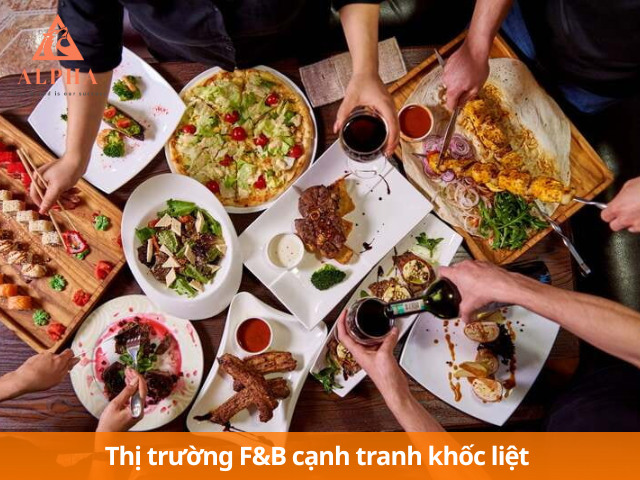Ngành F&B cạnh tranh khốc liệt
