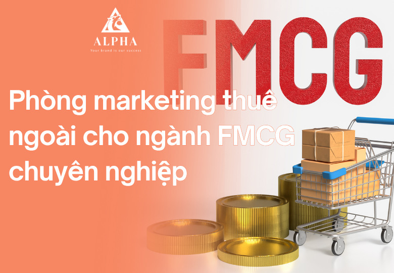 Thuê phòng marketing bên ngoài ngành FMCG chuyên nghiệp