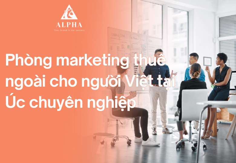 Dịch vụ marketing thuê ngoài làm việc từ xa cho người Việt tại Úc