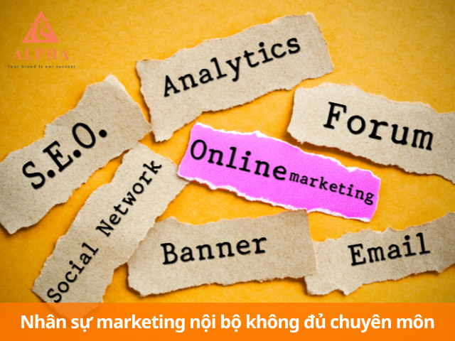 Phòng marketing tổng thể có đầy đủ nhân sự chuyên môn từng mảng