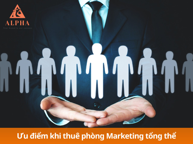 Lợi ích khi thuê phòng marketing tổng thể