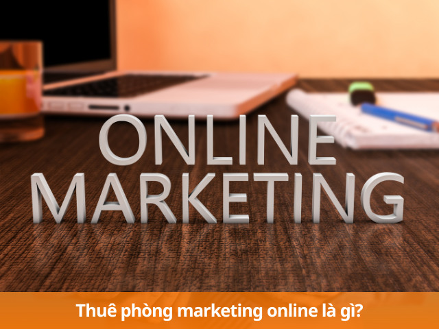 Hiểu đúng về phòng marketing online là gì