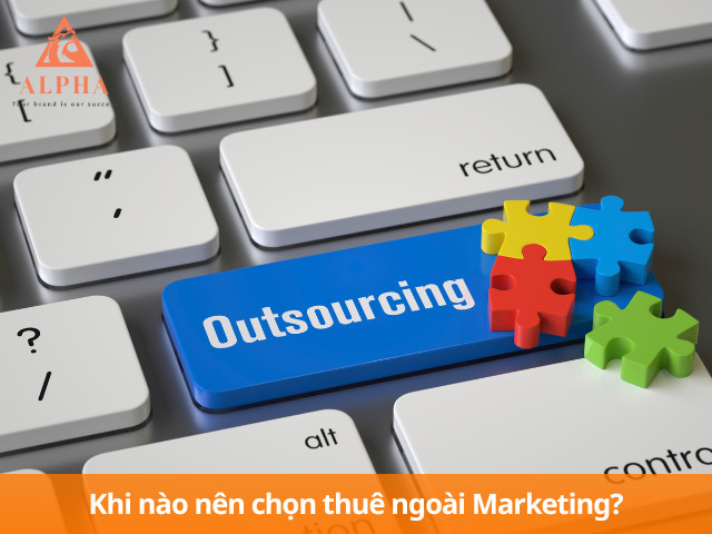 Doanh nghiệp nào nên chọn thuê ngoài phòng marketing
