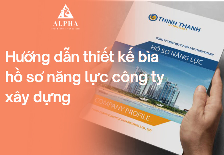 Hướng dẫn thiết kế hồ sơ năng lực công ty xây dựng bao gồm các nội dung cần có trong profile, và cách trình bày chuyên nghiệp từ bìa đến trang cuối.