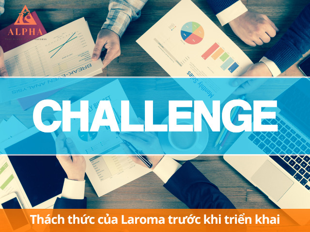 Khó khăn khi triển khai dự án thời trang Laroma