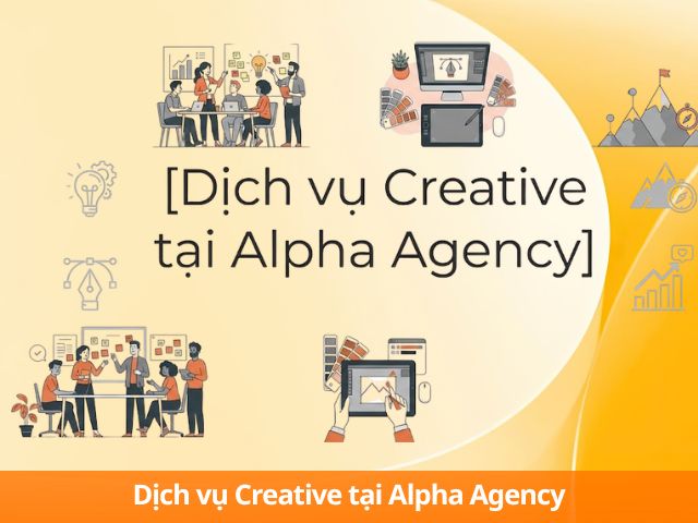 Dịch vụ creative tại alpha