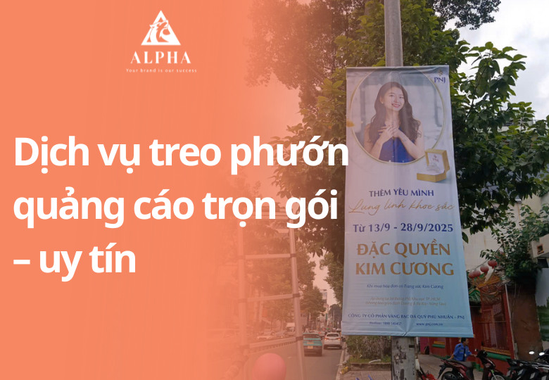 Dịch vụ treo phướn quảng cáo chuyên nghiệp, thi công nhanh – báo giá cạnh tranh