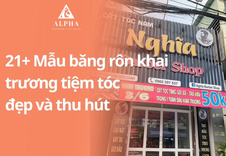 21+ Mẫu băng rôn khai trương tiệm tóc đẹp và thu hút