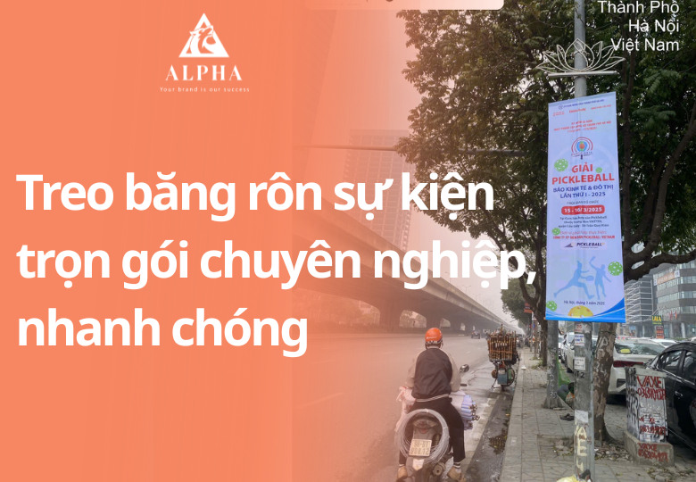 Đơn vị treo băng rôn chuyên nghiệp