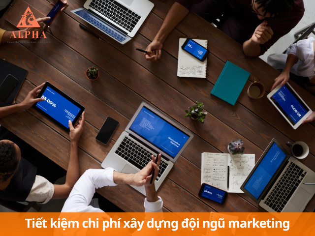 Tiết kiệm chi phí xây dựng đội ngũ marketing